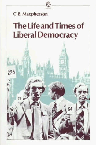 The Life and Times of Liberal Democracy