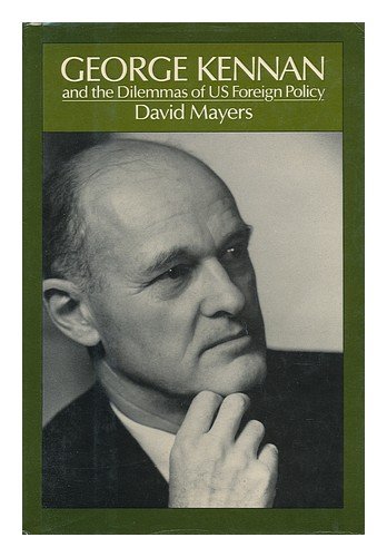 George Kennan and the Dilemmas of US Foreign Policy