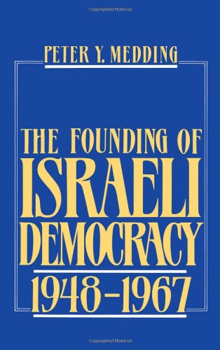 The Founding of Israeli Democracy, 1948-1967