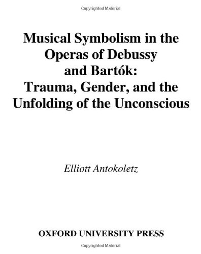 Musical Symbolism in the Operas of Debussy and Bart�k