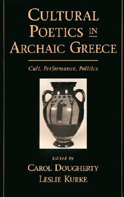 Cultural Poetics in Archaic Greece