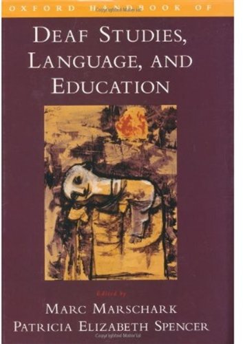 Oxford Handbook Of Deaf Studies, Language, And Education