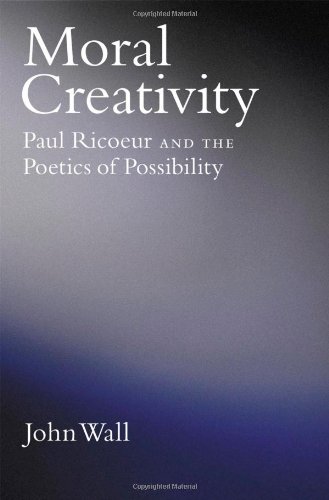 Moral Creativity: Paul Ricoeur and the Poetics of Possibility (AAR Reflection and Theory in the Study of Religion)