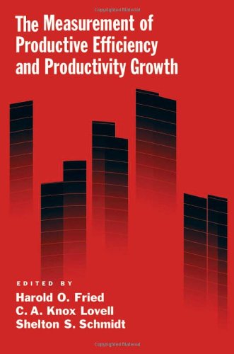 The Measurement of Productive Efficiency and Productivity Growth