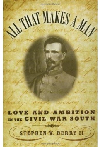 All that makes a man love and ambition in the Civil War South