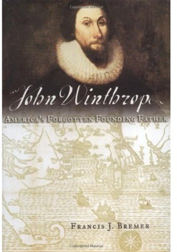 John Winthrop America's forgotten founding father