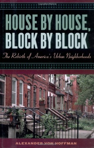 House by house, block by block : the rebirth of America's urban neighborhoods