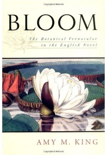 Bloom : the botanical vernacular in the English novel