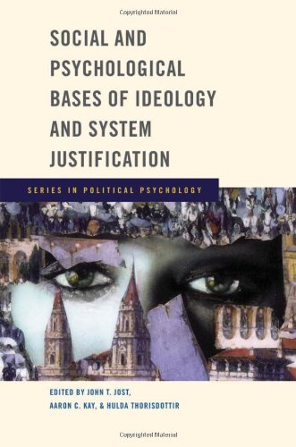 Social and Psychological Bases of Ideology and System Justification