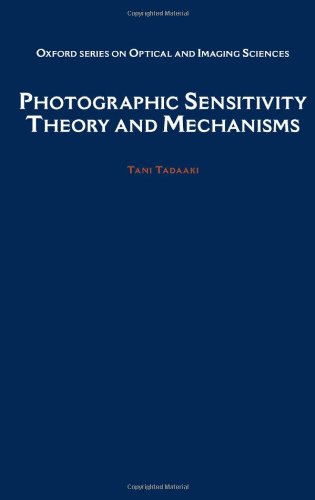 Photographic Sensitivity : Theory and Mechanisms.