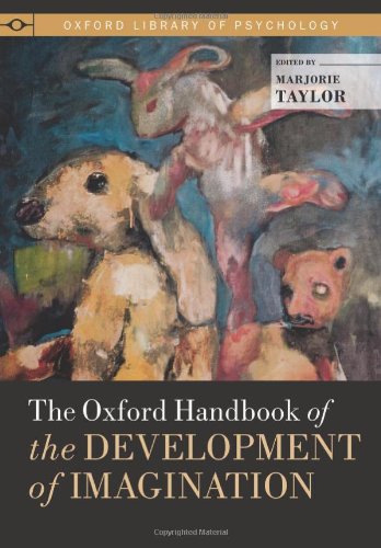 The Oxford Handbook of the Development of Imagination