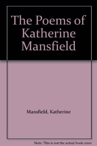 The Poems of Katherine Mansfield