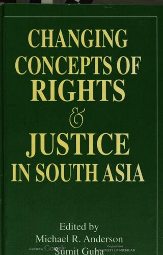 Changing Concepts of Rights and Justice in South Asia