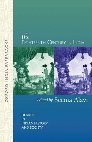 The Eighteenth Century in India (Debates in Indian History and Society)