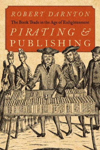 Pirating and publishing : the book trade in the age of Enlightenment