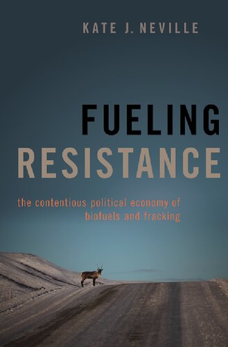 Fueling resistance : the contentious political economy of biofuels and fracking