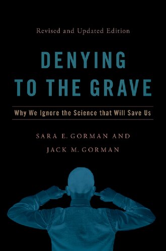 Denying to the grave : why we ignore the science that will save us