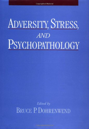 Adversity, Stress, and Psychopathology