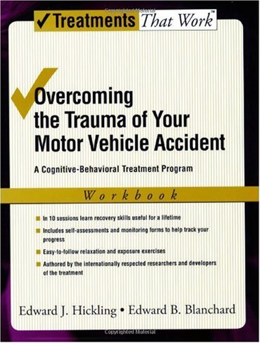 Overcoming the trauma of your motor vehicle accident a cognitive-behavioral treatment program, workbook