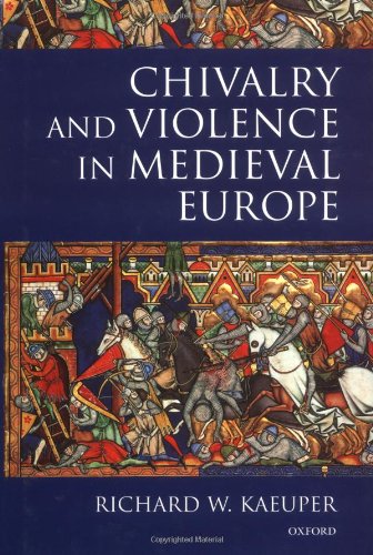 Chivalry and Violence in Medieval Europe