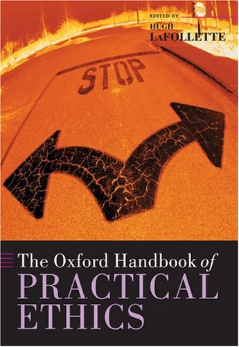 The Oxford Handbook Of Practical Ethics