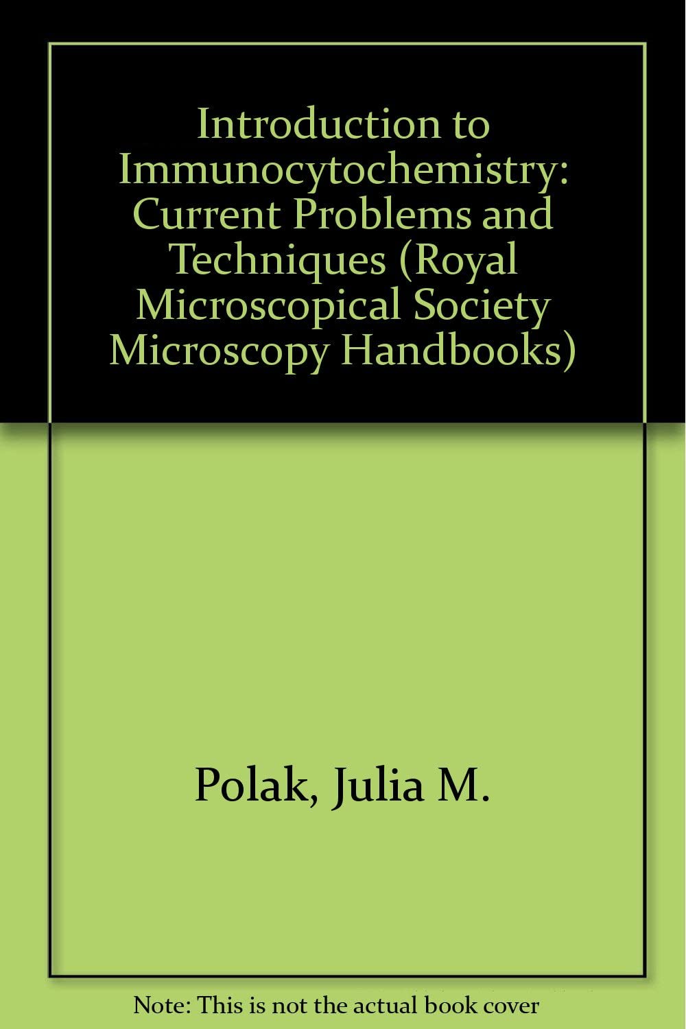 An Introduction to Immunocytochemistry: Current Techniques and Problems (Microscopy Handbooks, 11)