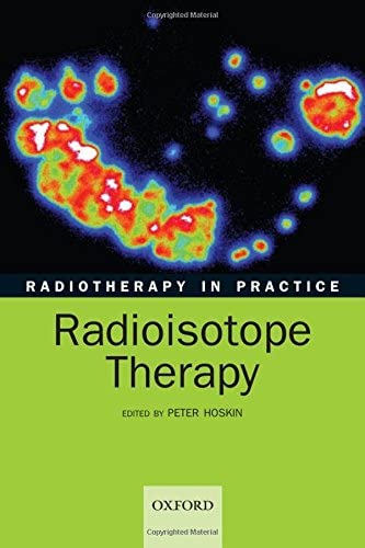Radiotherapy in Practice: Radioisotope Therapy