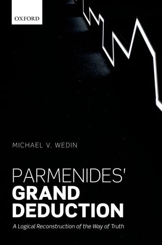 Parmenides' Grand Deduction