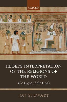 Hegel's Interpretation of the Religions of the World