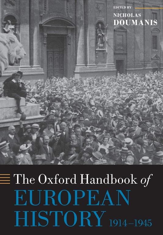 The Oxford Handbook of European History, 1914-1945 (Oxford Handbooks)