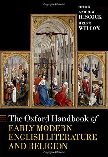 The Oxford Handbook of Early Modern English Literature and Religion (Oxford Handbooks)