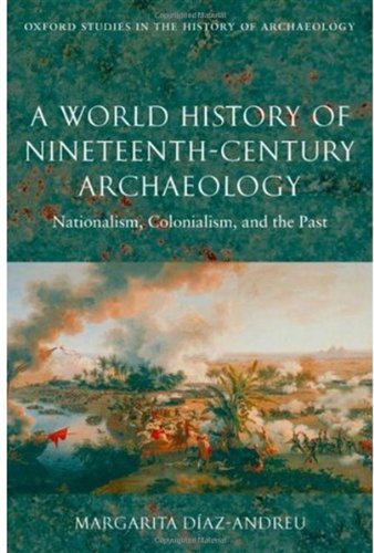 A World History of Nineteenth-Century Archaeology