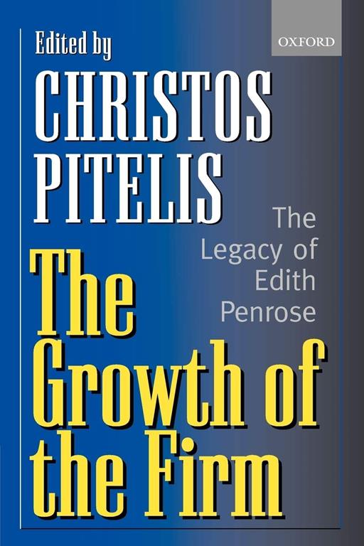 The Growth of the Firm: The Legacy of Edith Penrose