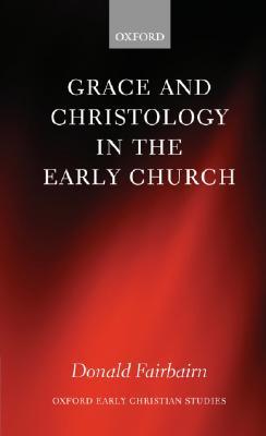 Grace and Christology in the Early Church