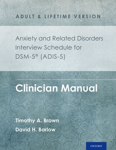 Anxiety and Related Disorders Interview Schedule for DSM-5(r) (ADIS-5) - Adult and Lifetime Version