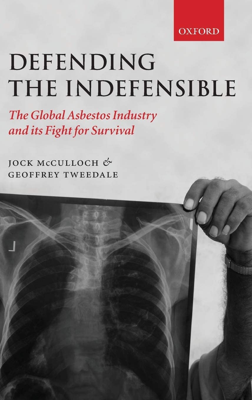Defending the Indefensible: The Global Asbestos Industry and its Fight for Survival
