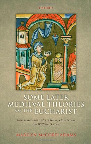 Some Later Medieval Theories of the Eucharist