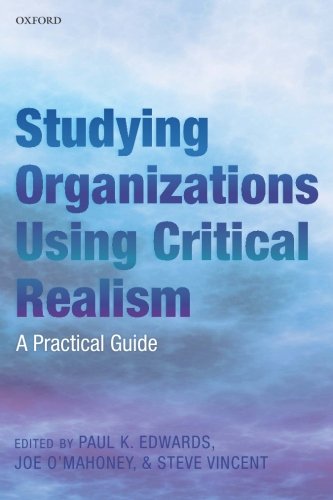 Studying Organizations Using Critical Realism