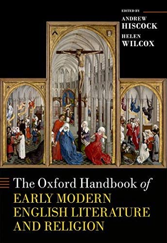 The Oxford Handbook of Early Modern English Literature and Religion (Oxford Handbooks)
