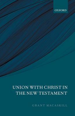 Union with Christ in the New Testament