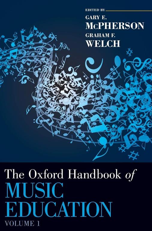 The Oxford Handbook of Music Education, Volume 1 (Oxford Handbooks)