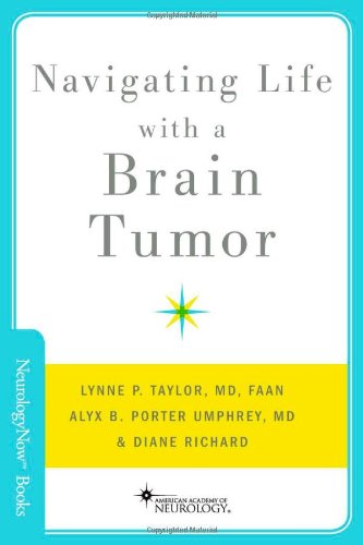 Navigating Life with a Brain Tumor (Brain and Life Books)