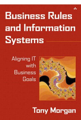 Business rules and information systems : aligning IT with business goals