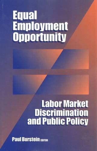 Equal Employment Opportunity: Labor Market Discrimination and Public Policy (Sociology &amp; Economics Series)