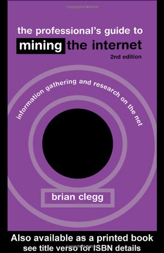 The Professional's Guide to Mining the Internet