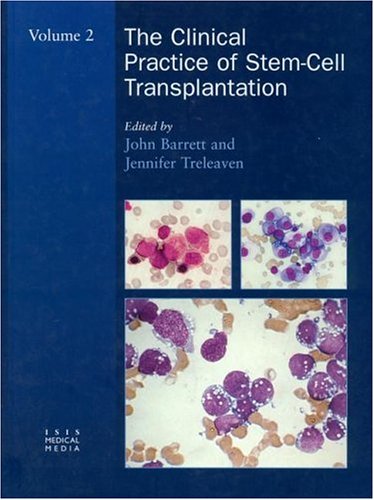 The Clinical Practice of Stem-Cell Transplantation, Volume 1