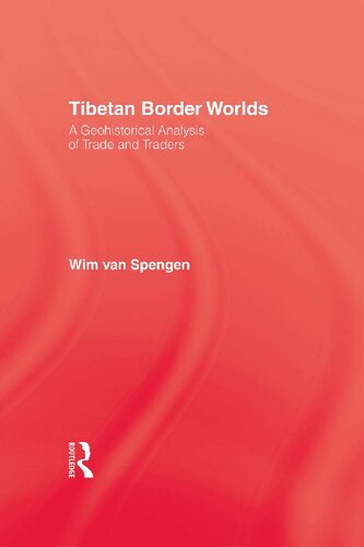 Tibetan border worlds : a geohistorical analysis of trade and traders