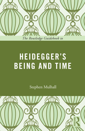 The Routledge Guidebook to Heidegger's Being and Time