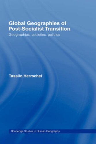 Global geographies of post-socialist transition : geographies, societies, policies