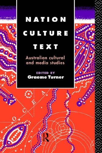 Nation, culture, text : Australian cultural and media studies